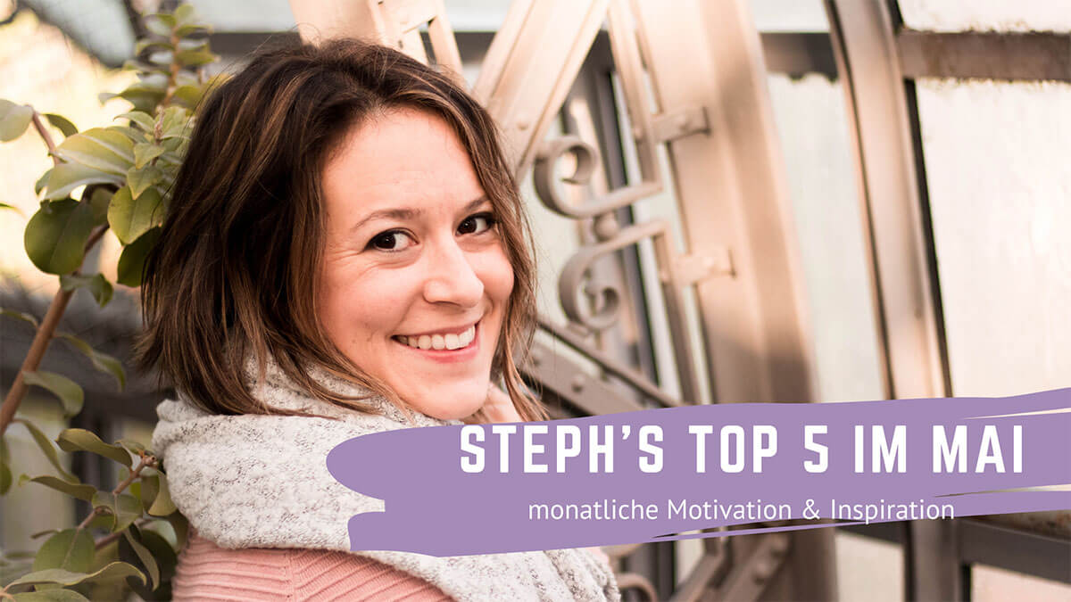 Steph's TOP 5 im Mai