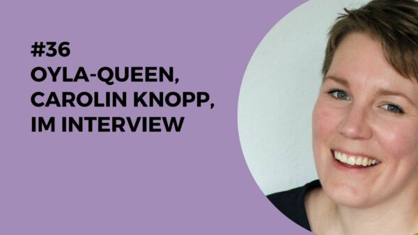 036 – OYLA-Queen, Carolin Knopp, im Interview