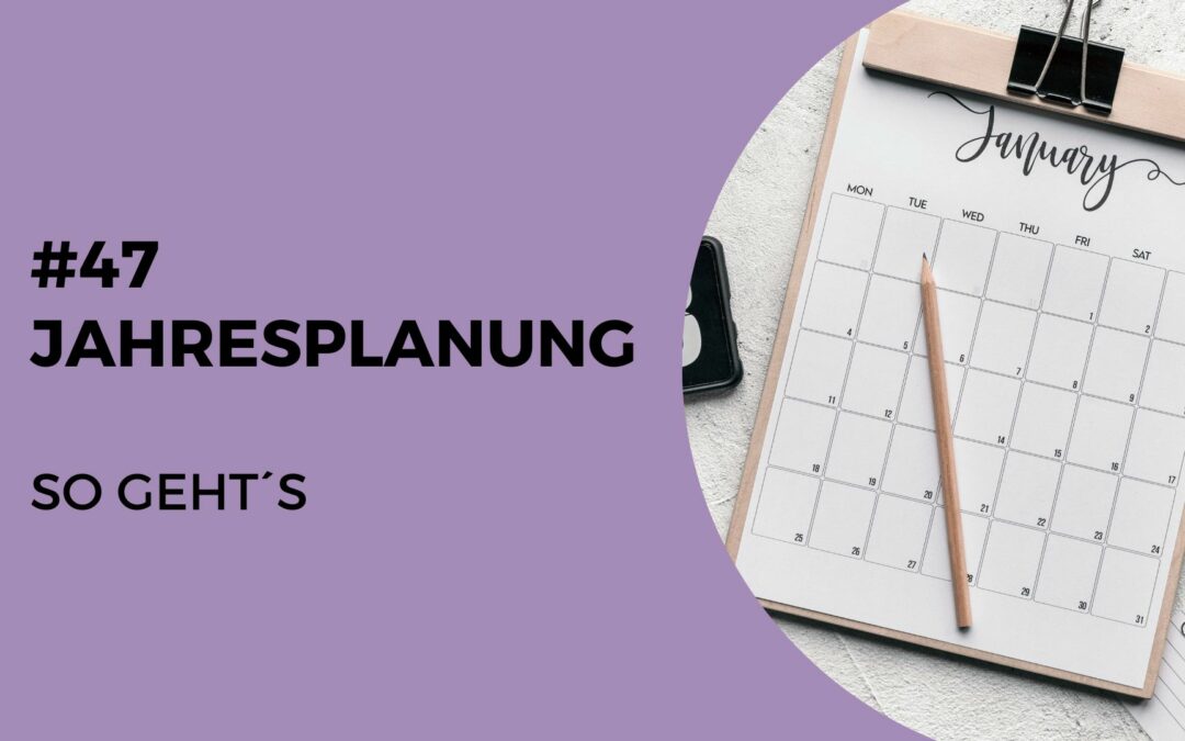 047 – Jahresplanung – So geht’s047 –