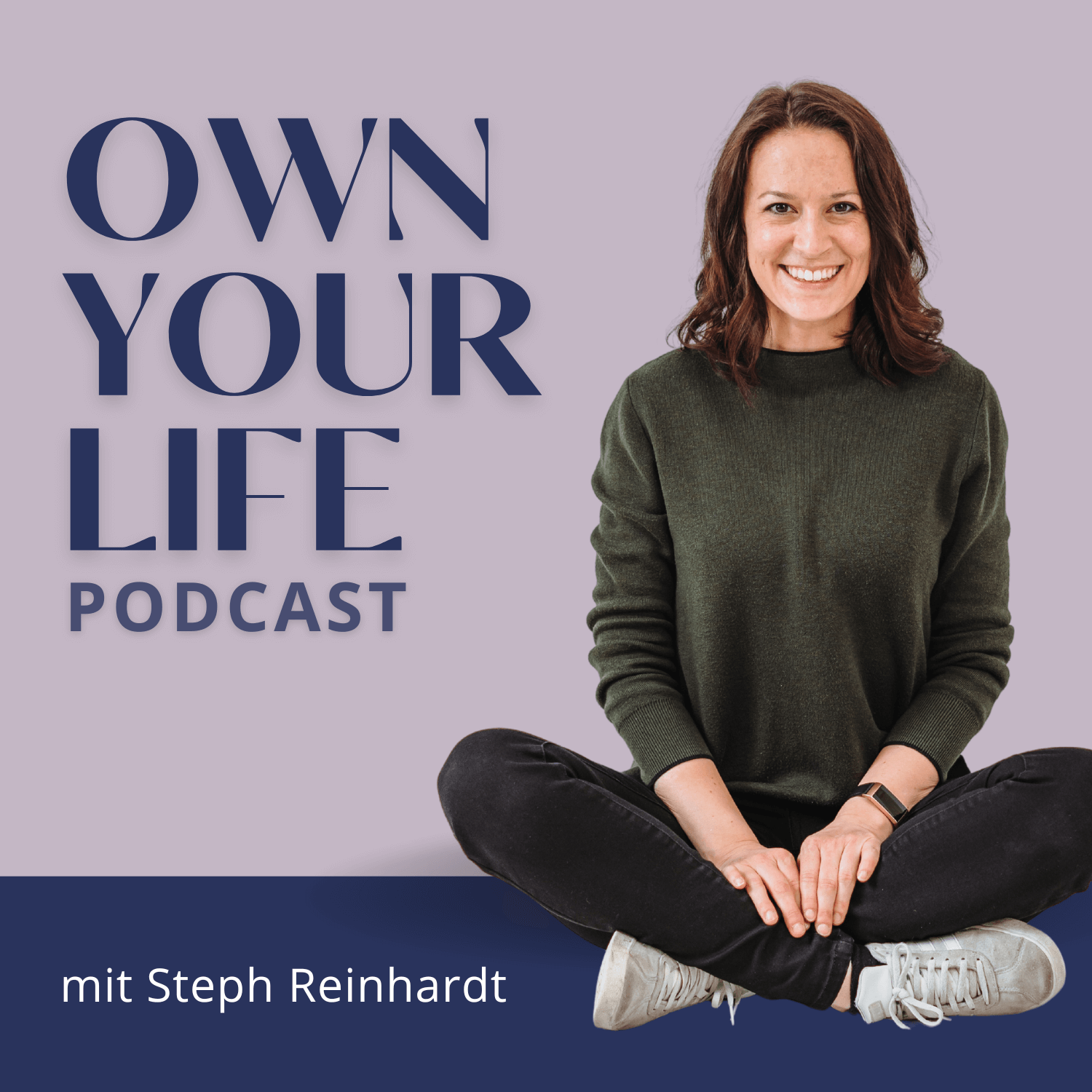 Own your Life Podcast mit Steph Reinhardt | Cover